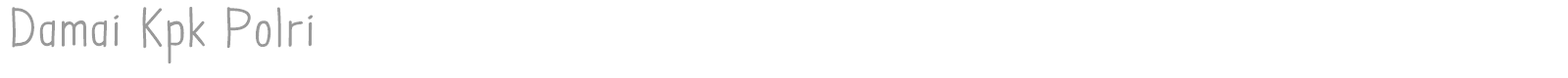 Damai Kpk Polri font preview